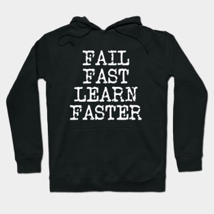 Fail Fast Learn Faster Hoodie